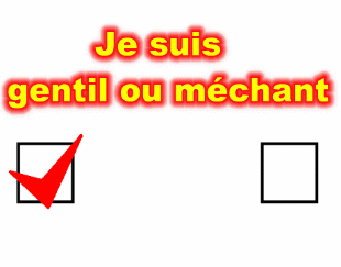 gentil ou méchant ???